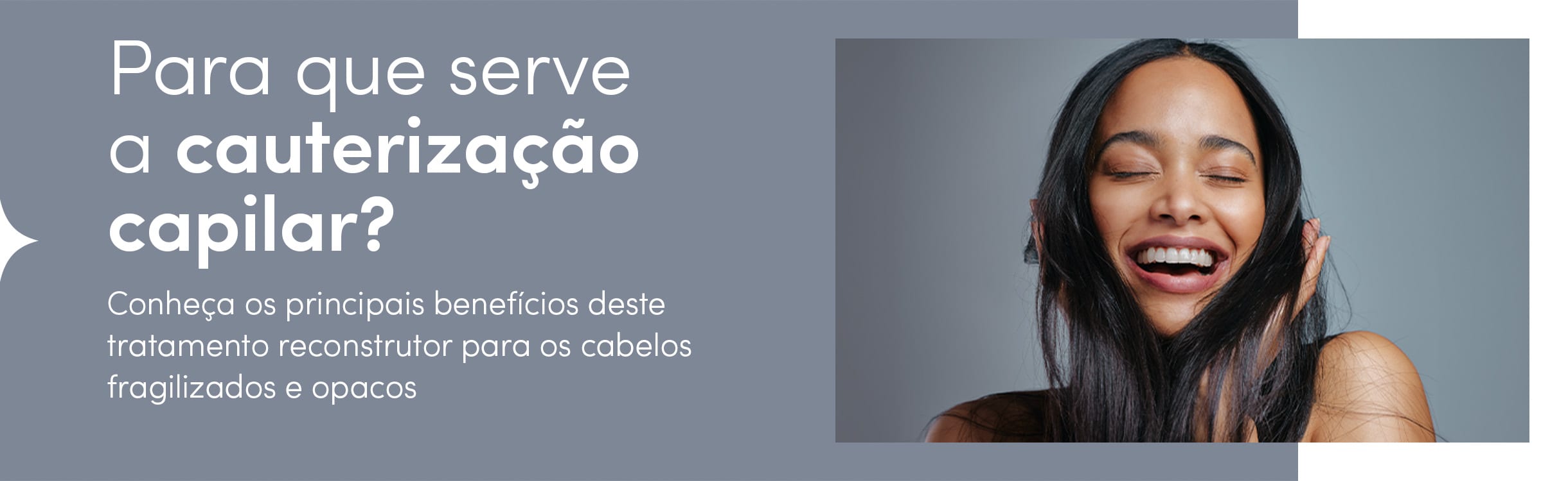 Para que serve a cauterização capilar? | Eudora