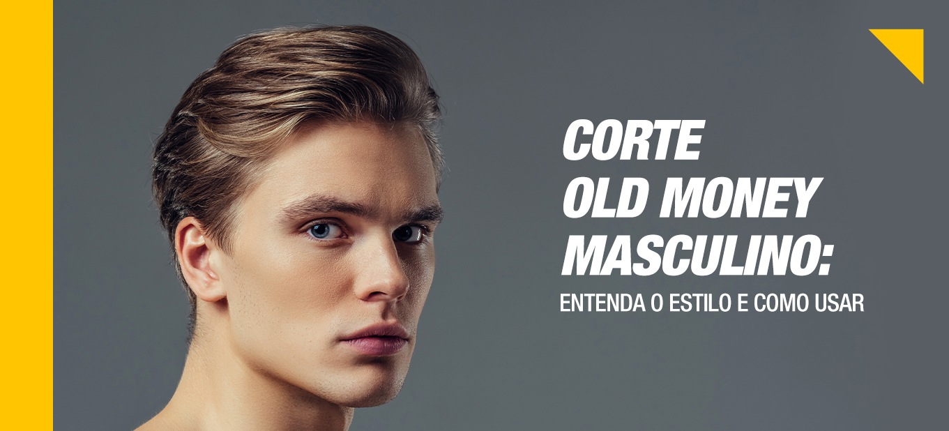 Corte old money masculino: entenda o estilo e como usar - Dr. JONES Blog